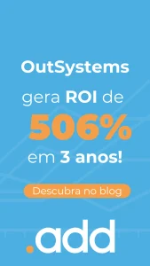 OutSystems gera ROI de 506% em 3 anos