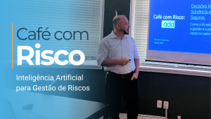 Café com Risco: aprendizados sobre o futuro da gestão de riscos em seguros